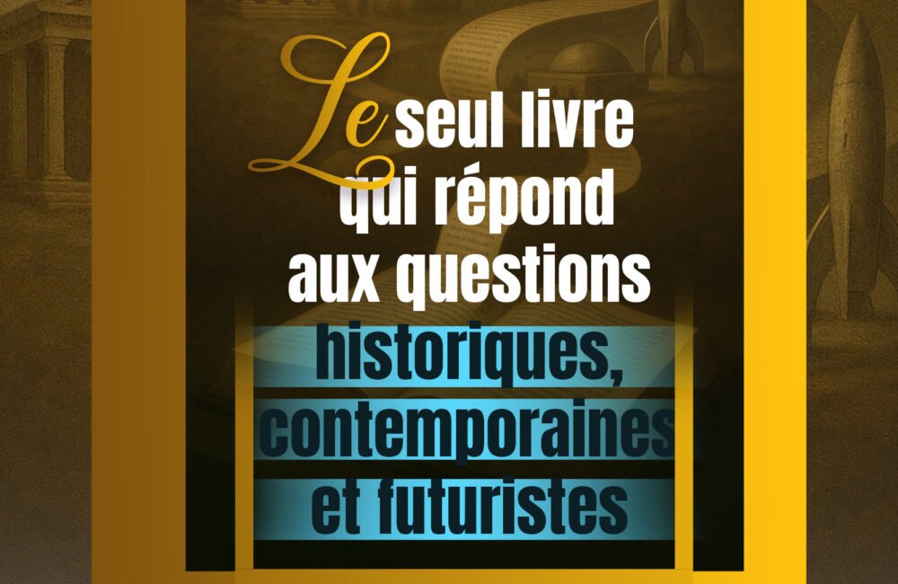 Le seul livre qui répond aux questions historiques, contemporaines et futuristes